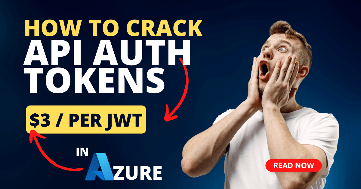 How to use Azure to crack API auth tokens