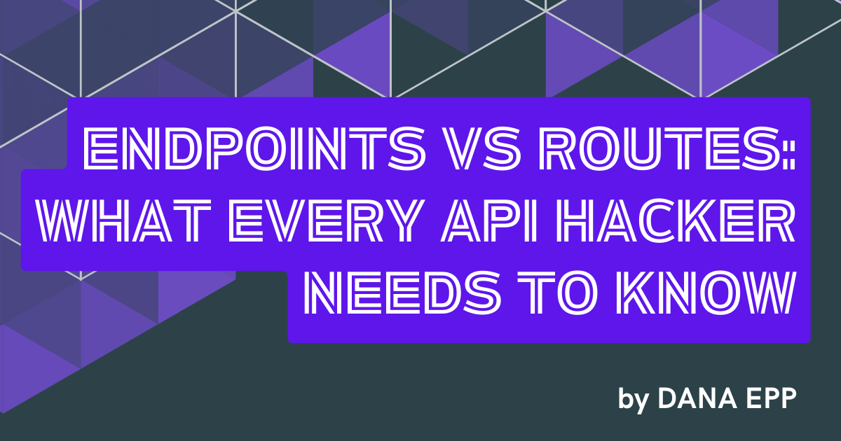 Endpoints vs Routes: What every API hacker needs to know
