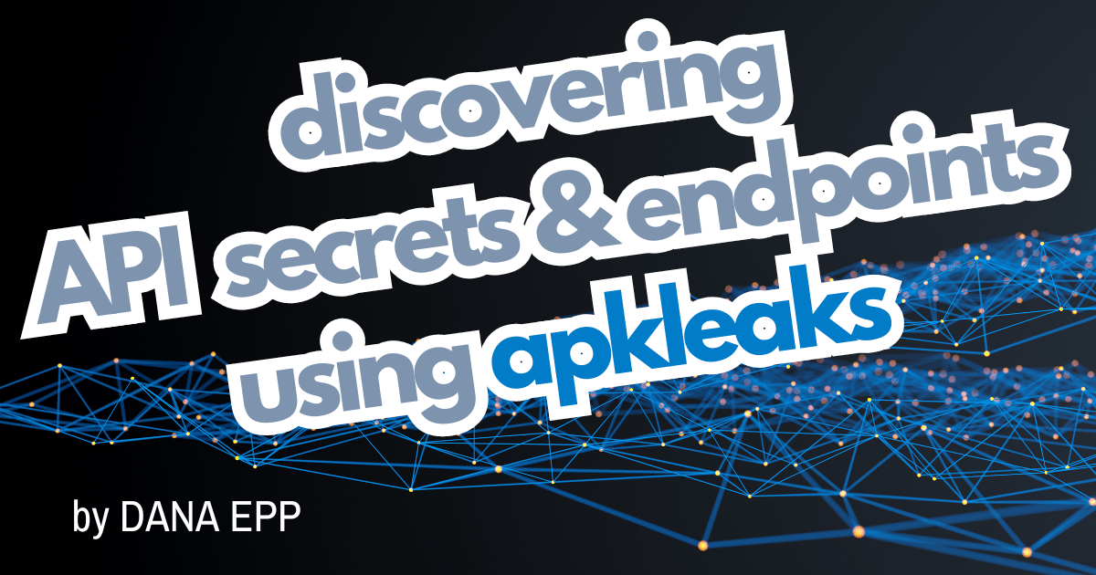 Discovering API secrets & endpoints using APKLeaks