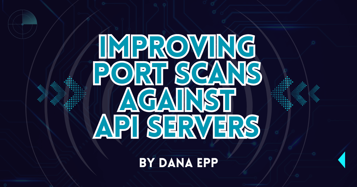 Improving port scans against API servers